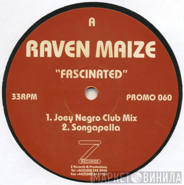 Raven Maize - Fascinated