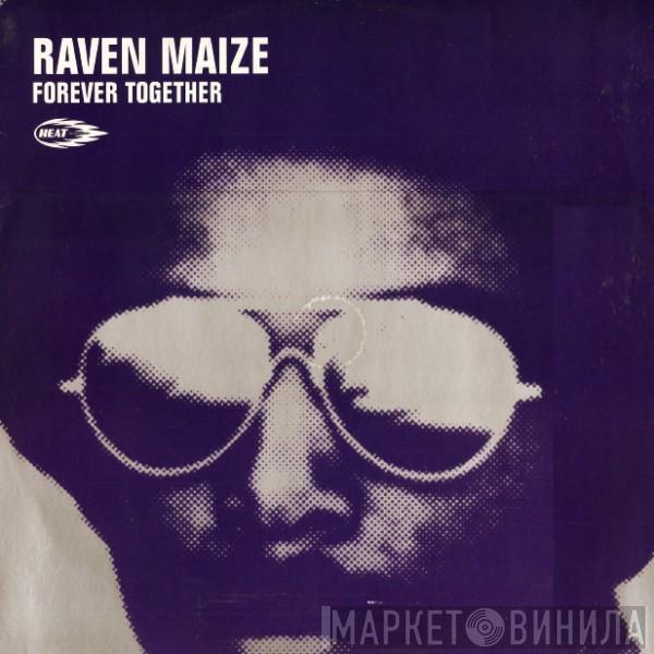 Raven Maize - Forever Together