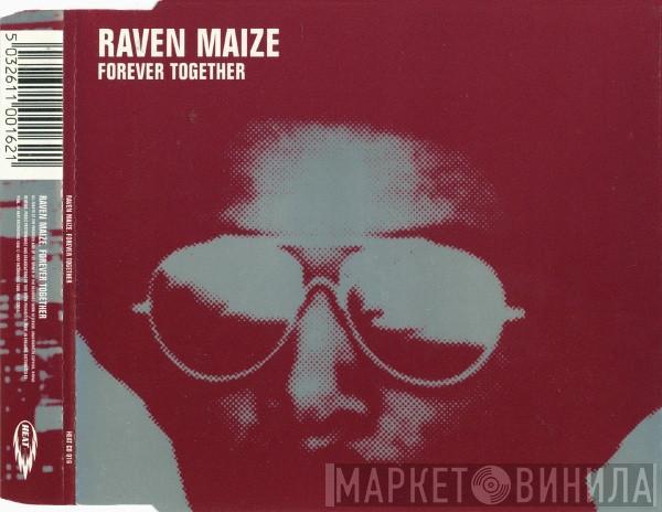  Raven Maize  - Forever Together