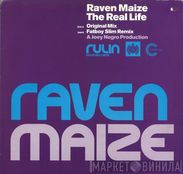 Raven Maize - The Real Life