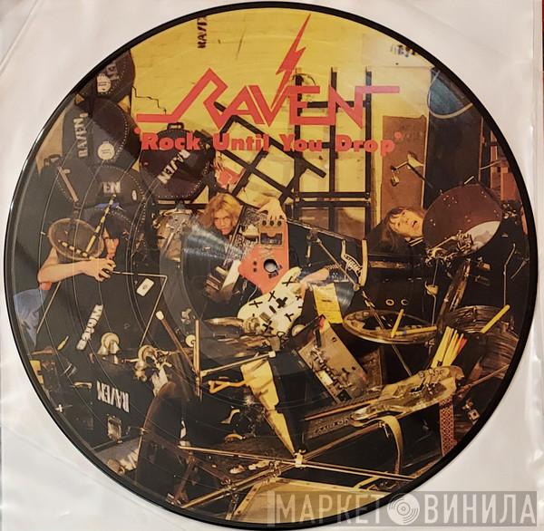  Raven   - Rock Until You Drop