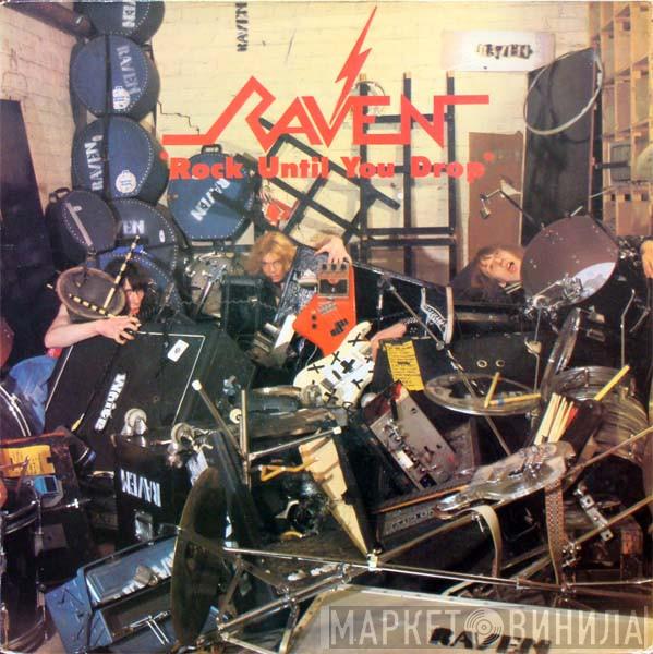  Raven   - Rock Until You Drop