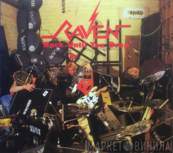  Raven   - Rock Until You Drop