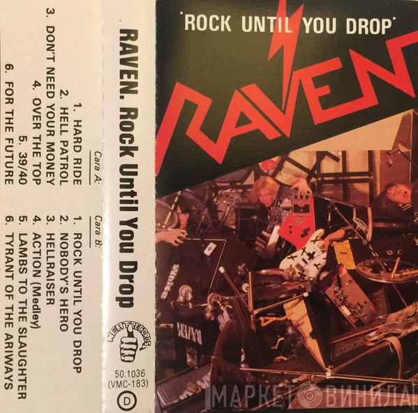  Raven   - Rock Until You Drop