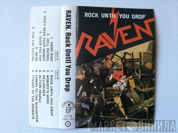  Raven   - Rock Until You Drop