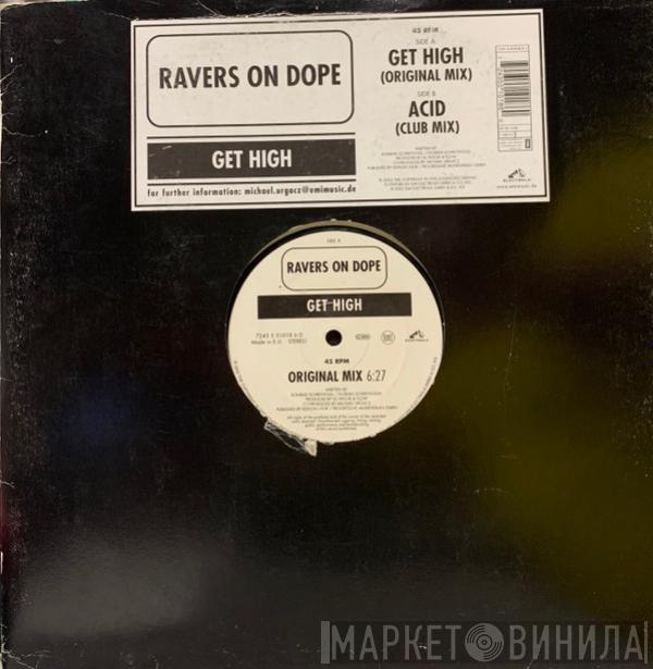 Ravers On Dope - Get High