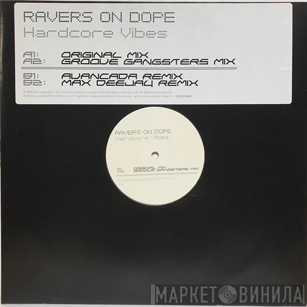 Ravers On Dope - Hardcore Vibes