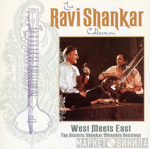 Ravi Shankar, Yehudi Menuhin - West Meets East: The Historic Shankar/Menuhin Sessions