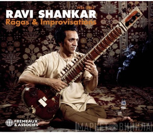  Ravi Shankar  - Ragas & Improvisations, 1956-1962
