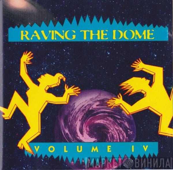  - Raving The Dome Volume IV