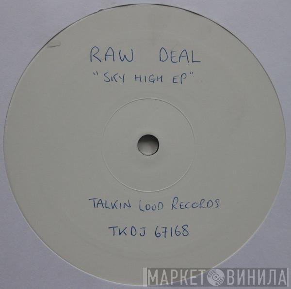 Raw Deal - Sky High EP
