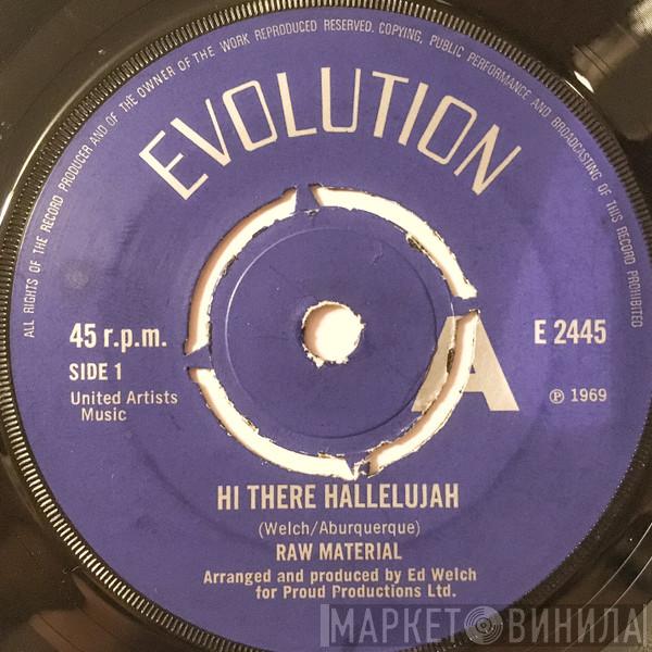 Raw Material  - Hi There Hallelujah / Days Of The Fighting Cock