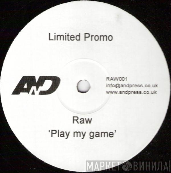 Raw  - Play My Game