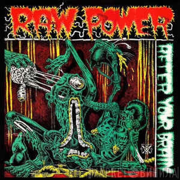  Raw Power   - After Your Brain