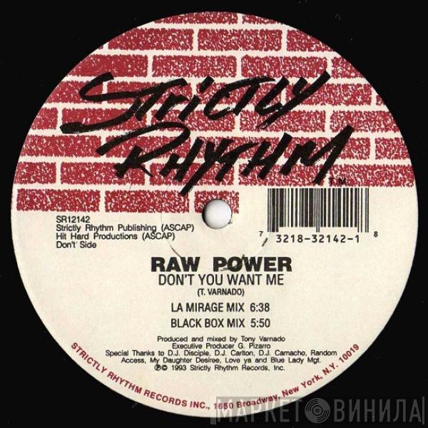 Raw Power - Don't You Want Me / Wanna Be Your Girl