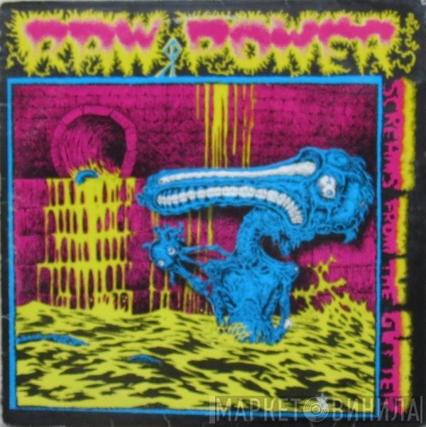  Raw Power   - Screams From The Gutter