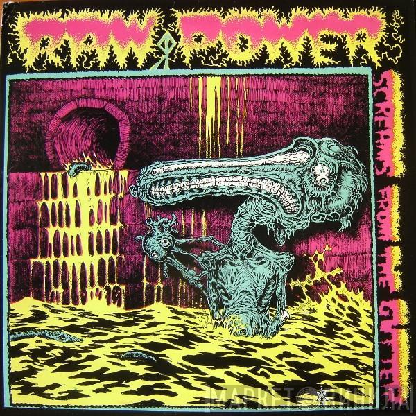  Raw Power   - Screams From The Gutter