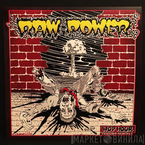  Raw Power   - Wop Hour – Extended Version