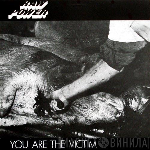  Raw Power   - You Are The Victim