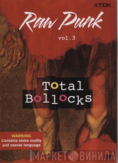  - Raw Punk Vol.3 Total Bollocks