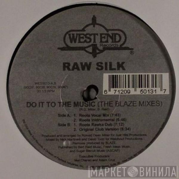  Raw Silk  - Do It To The Music (The Blaze Mixes)