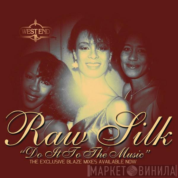  Raw Silk  - Do It To The Music (The Blaze Mixes)