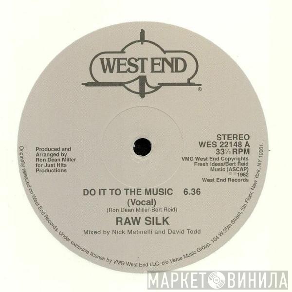  Raw Silk  - Do It To The Music