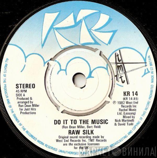 Raw Silk - Do It To The Music