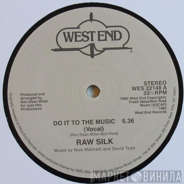  Raw Silk  - Do It To The Music
