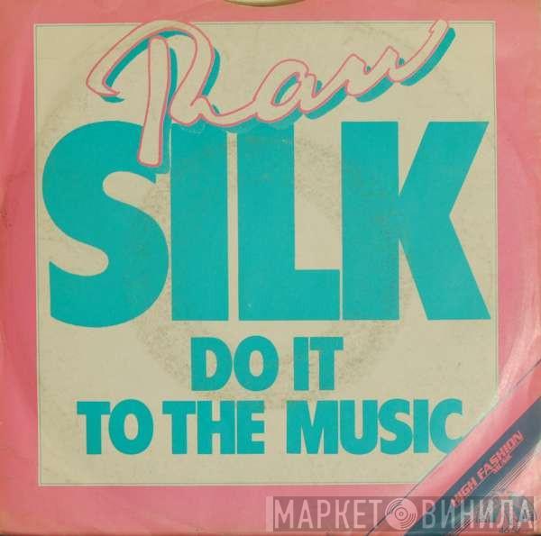  Raw Silk  - Do It To The Music
