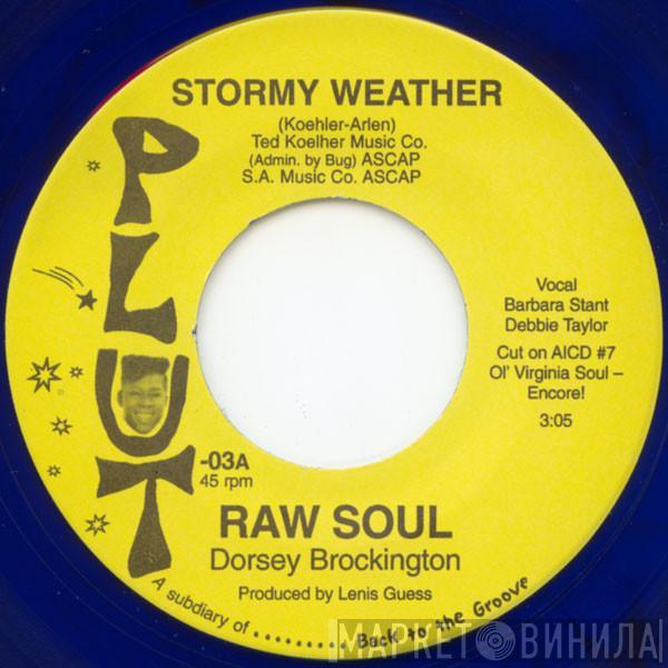  Raw Soul  - Stormy Weather / Tyrone's Brake Down