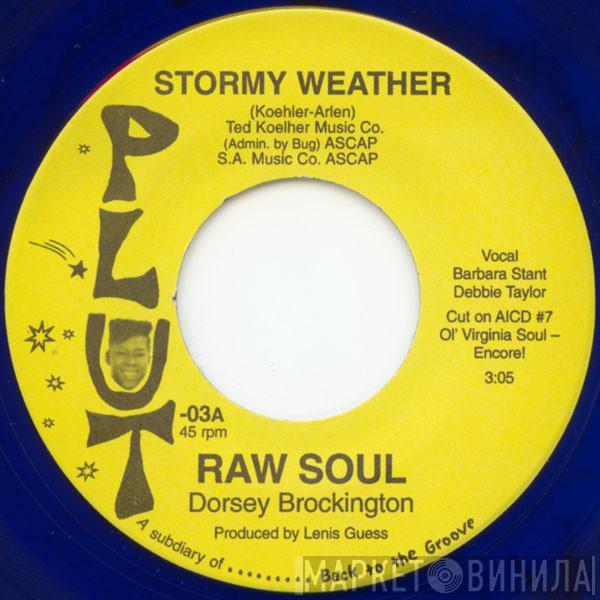 Raw Soul - Stormy Weather / Tyrone's Brake Down