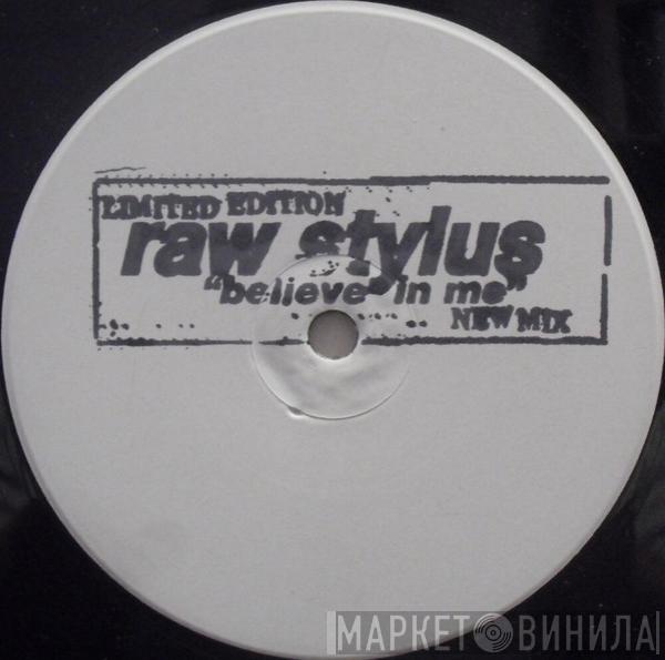  Raw Stylus  - Believe In Me (New Mix)
