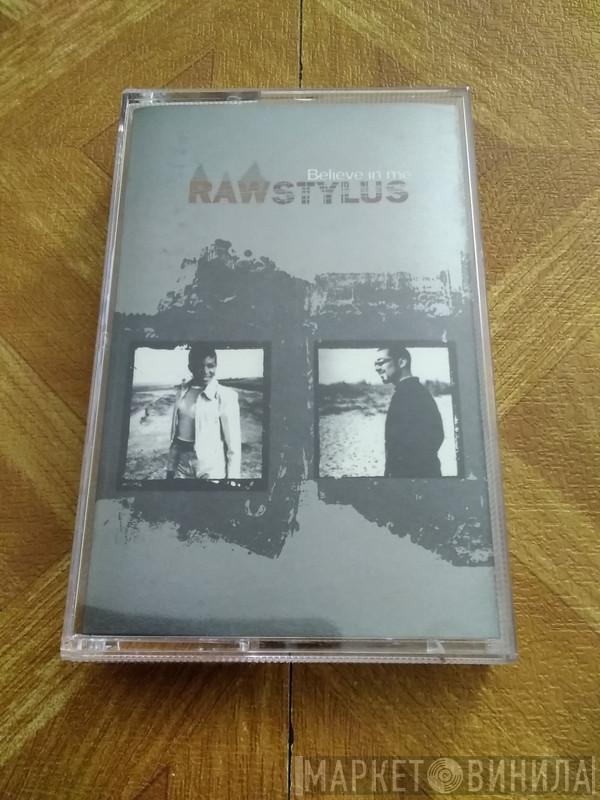  Raw Stylus  - Believe In Me