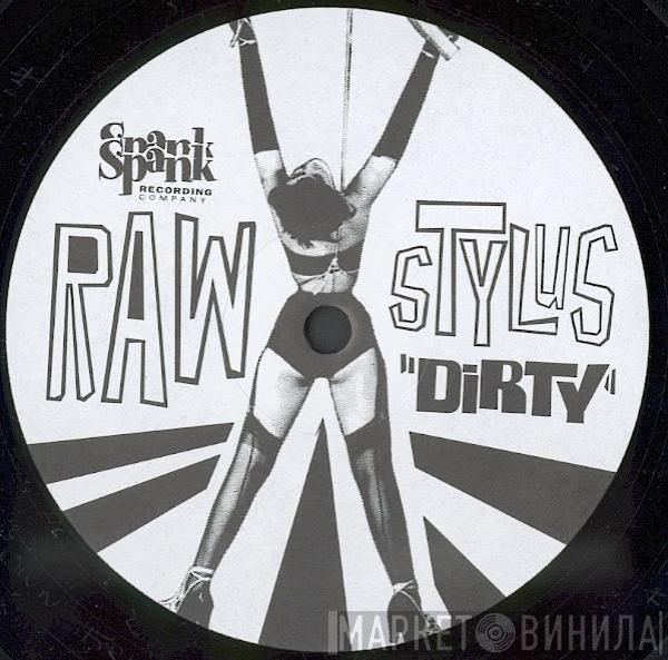 Raw Stylus - Dirty