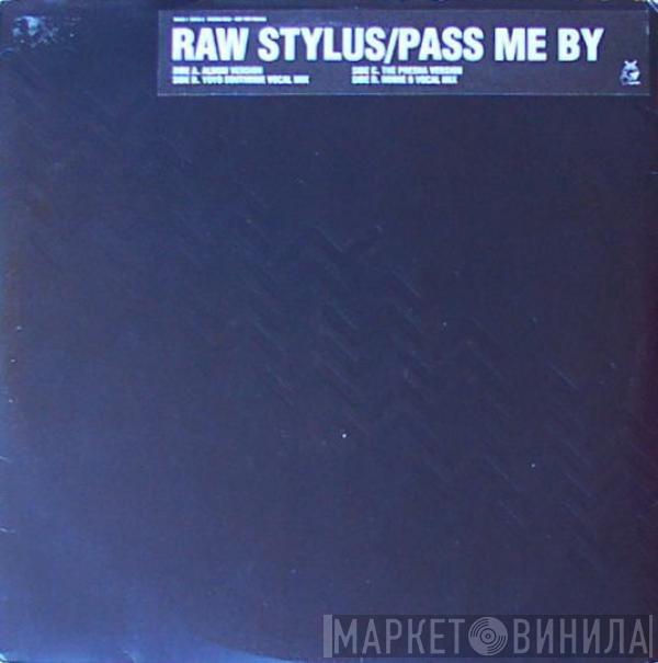 Raw Stylus - Pass Me By