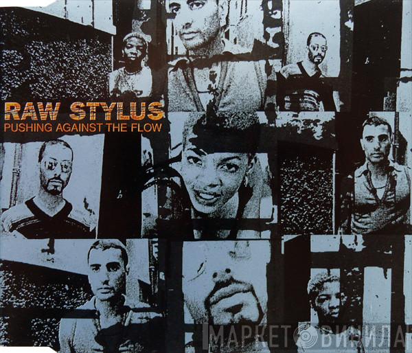  Raw Stylus  - Pushing Against The Flow