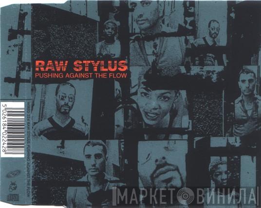 Raw Stylus - Pushing Against The Flow
