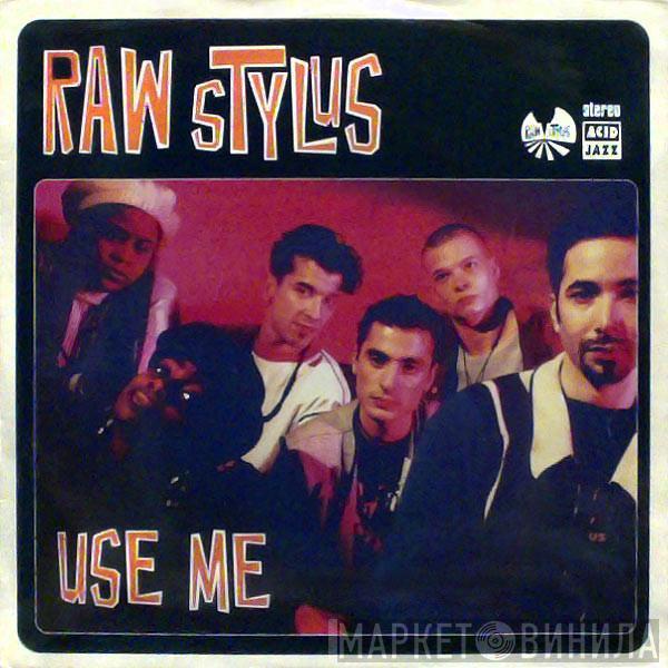 Raw Stylus - Use Me