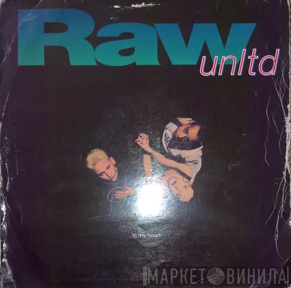 Raw Unltd. - In My Heart