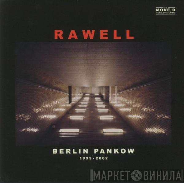 Rawell - Berlin Pankow 1995 - 2002