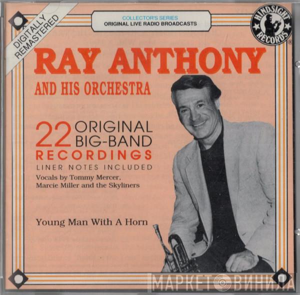 Ray Anthony & His Orchestra - 22 Original Big-Band Recordings:Young Man With A Horn