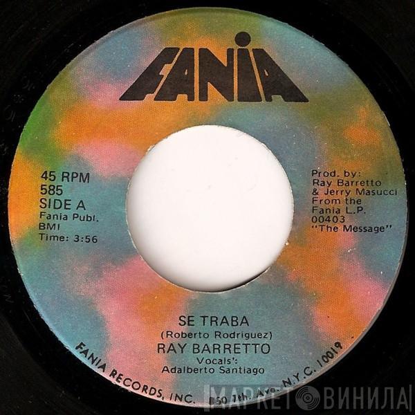  Ray Barretto  - Se Traba / Alma Con Alma