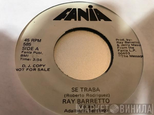  Ray Barretto  - Se Traba / Alma Con Alma