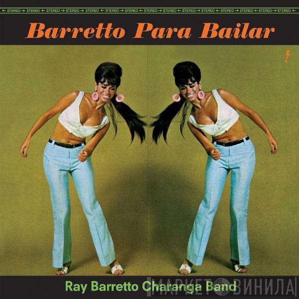 Ray Barretto Charanga Band - Barretto Para Bailar