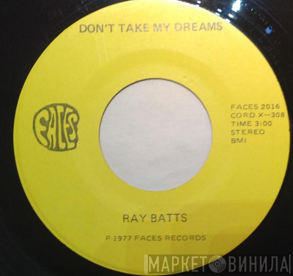 Ray Batts  - Don't Take My Dreams