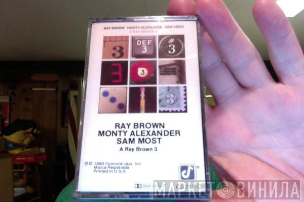 , Ray Brown , Monty Alexander  Sam Most  - A Ray Brown 3