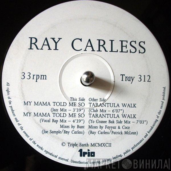 Ray Carless - My Mama Told Me So / Tarantula Walk