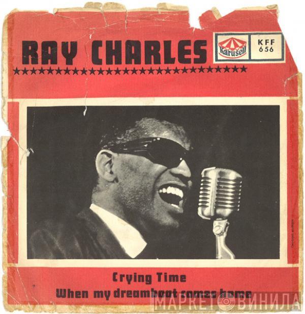  Ray Charles  - Crying Time / When My Dreamboat Comes Home