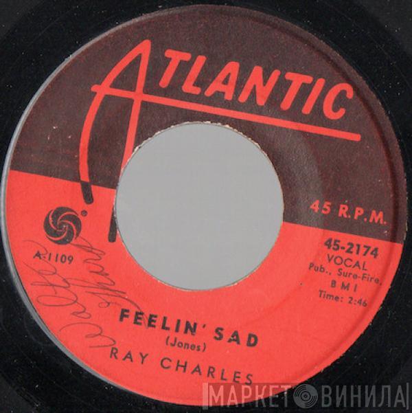  Ray Charles  - Feelin' Sad / Carrying That Load